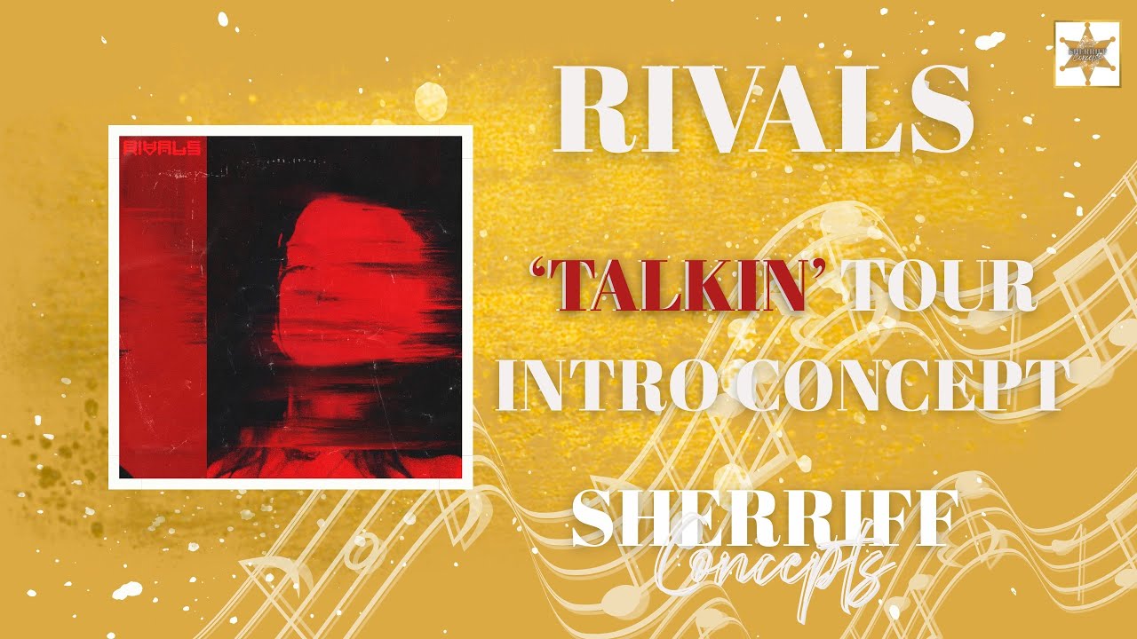 RIVALS - TALKIN TOUR INTRO CONCEPT