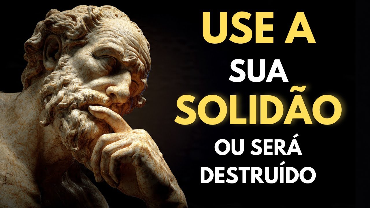 TRANSFORME SUA SOLIDÃO EM UMA ARMA DE PODER INTERNO | ESTOICISMO