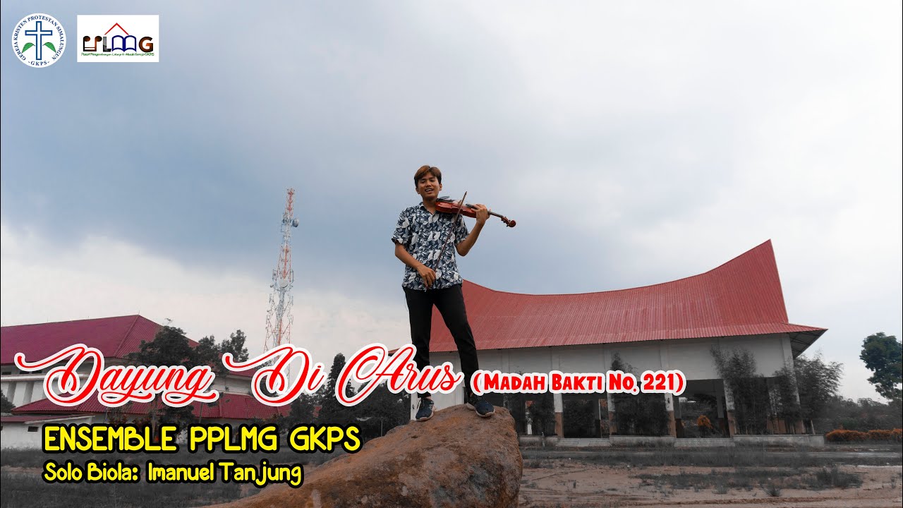 DAYUNG DI ARUS (Solo Biola) || Madah Bakti 221 || PPLMG Ensemble || Imanuel Tanjung