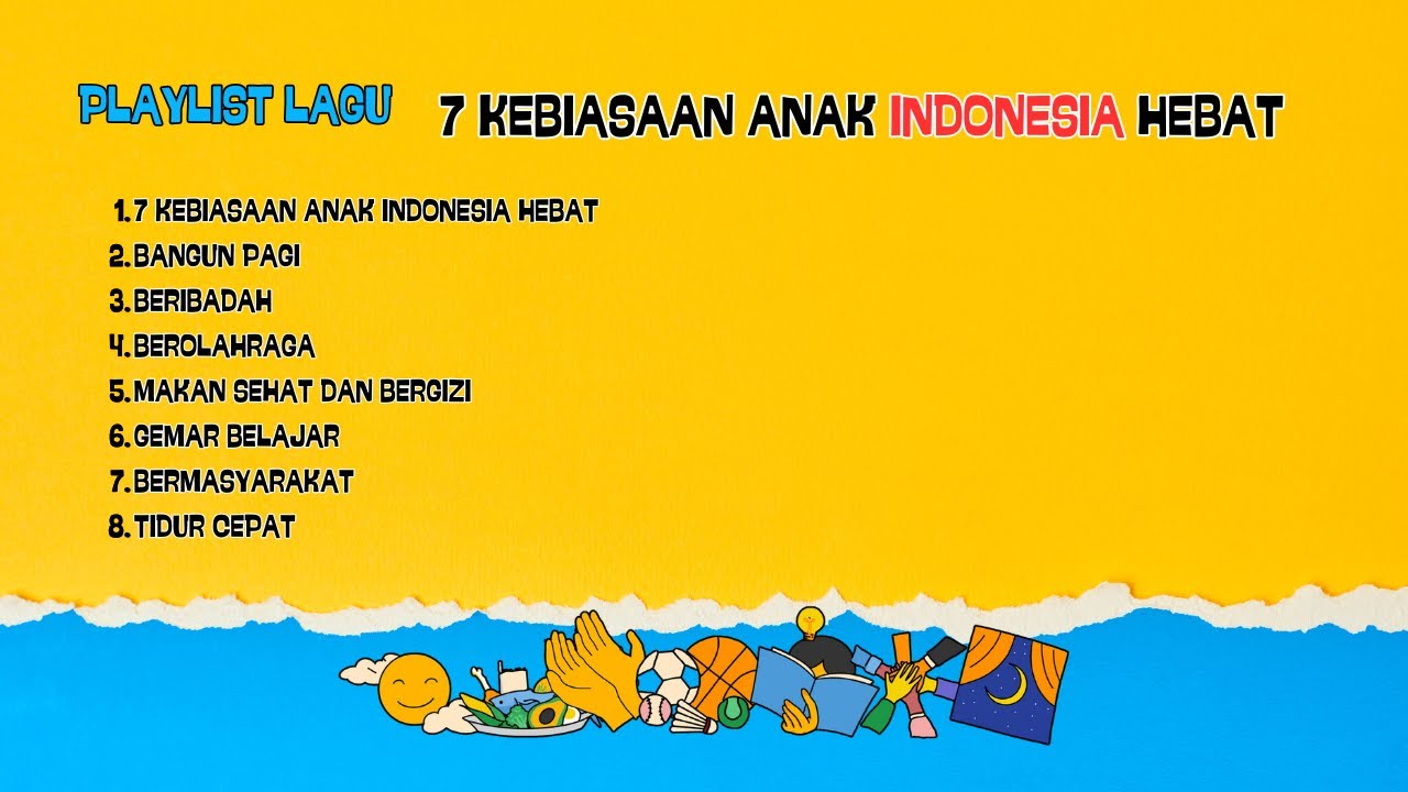 Playlist Lagu 7 Kebiasaan Anak Indonesia Hebat