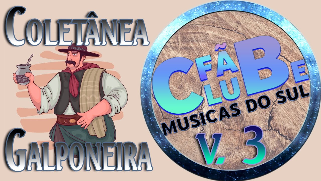 Colet&acirc;nea Galponeira ((( Volume 3 ))) Musicas do Sul F&atilde; Clube