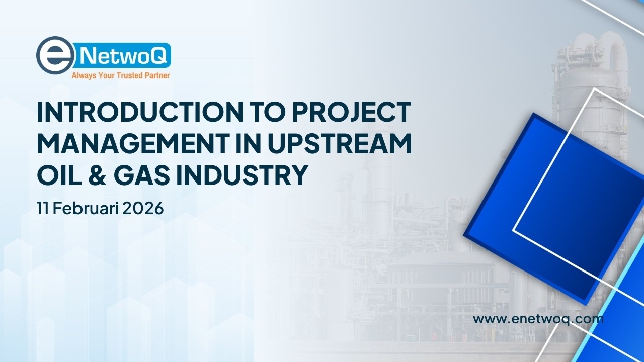 eNetwoQ Webinar: Introduction to Project Management in Upstream Oil & Gas Industry #sharingsession