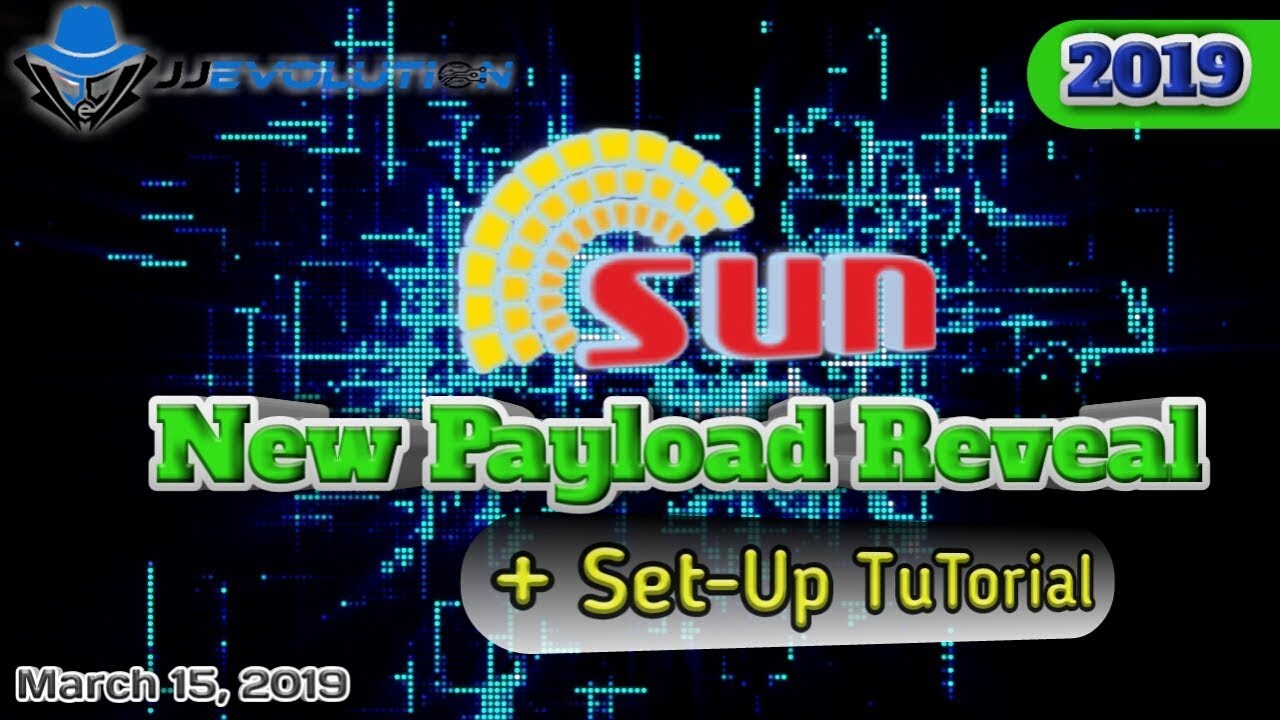 Sun New Payload + SetUp Tutorial | 03/15/19