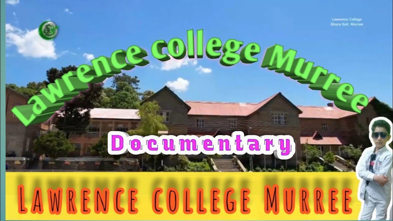 Lawrence college Murree | Documentary 2024|FULL video | MURREE | Punjab| 2024 |Pakistan|