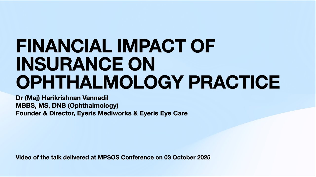 How Health Insurance Shapes Ophthalmology Practice | Talk by Dr. Harikrishnan Vannadil (MPSOS 2025)