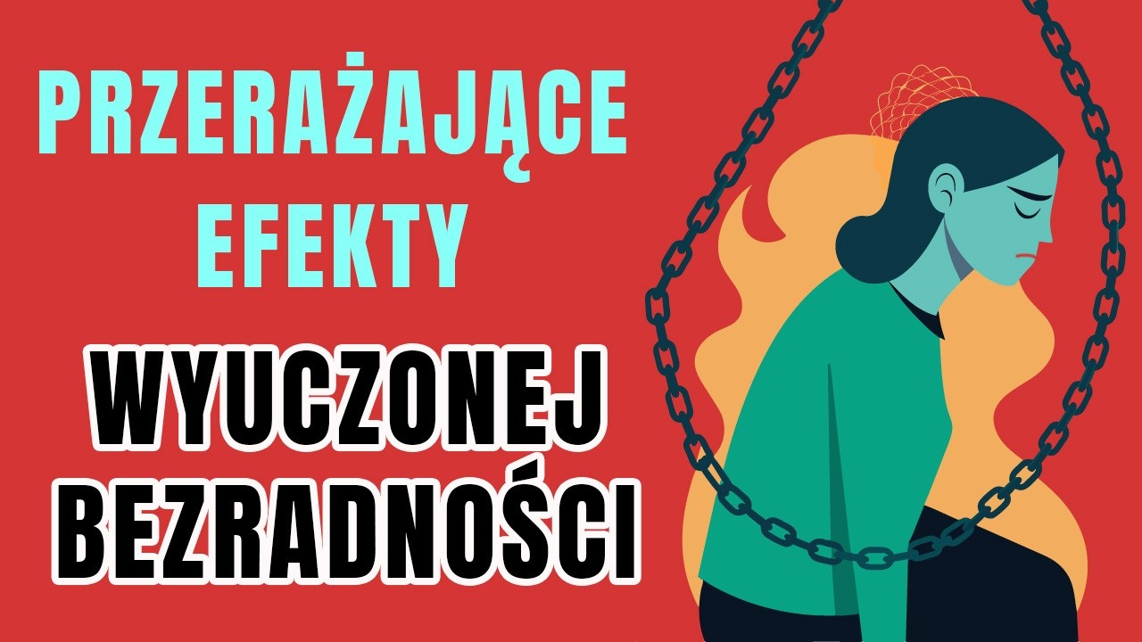 Dlaczego Wyuczona Bezradność Może Cię Zniszczyć?