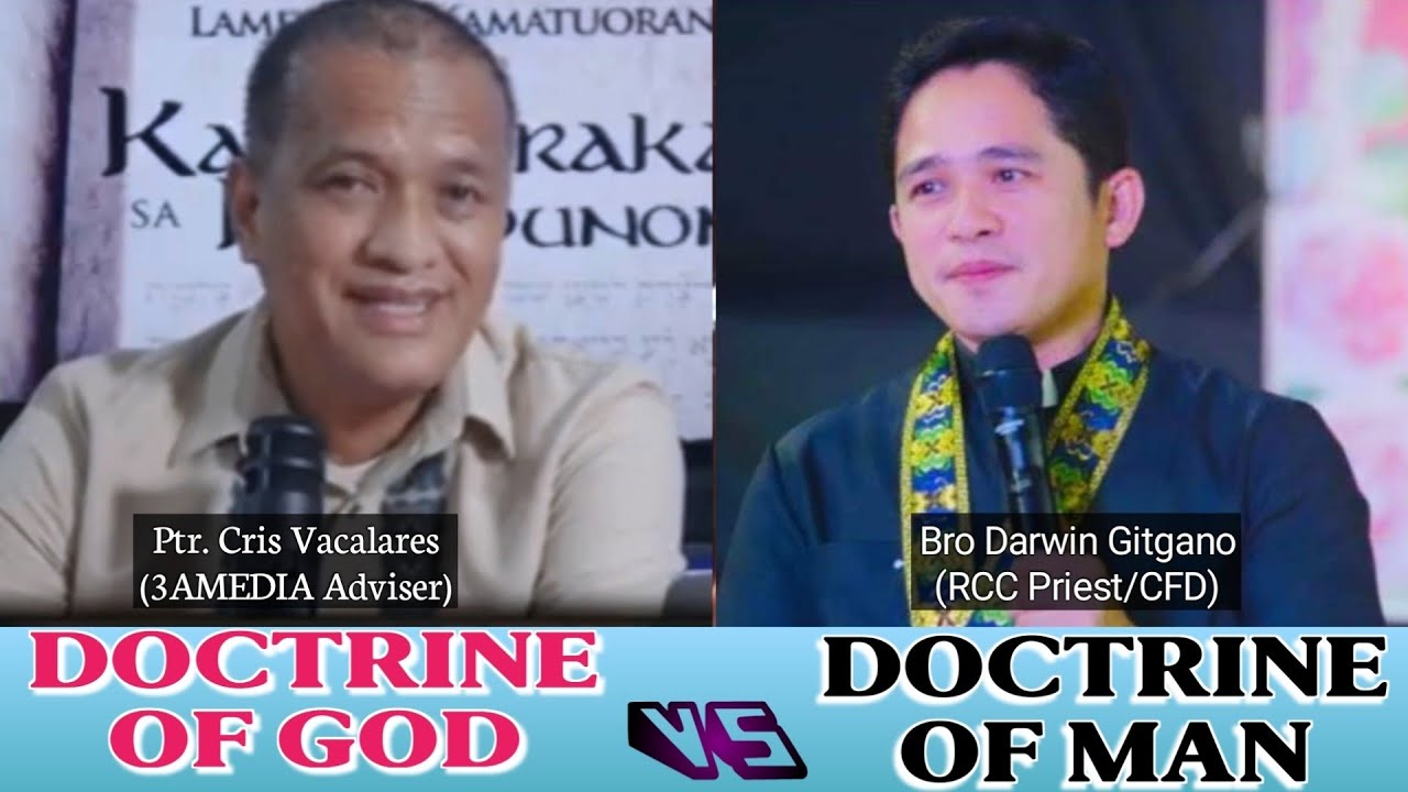 Doctrine of God vs Doctrine of man || Ptr. Cris Vacalares vs Bro Darwin Gitgano