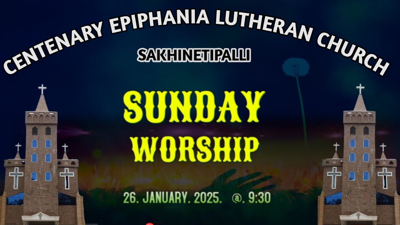 SUNDAY WORSHIP || CELC || SAKHINETIPALLI || 26-01-2025 @ 09:30 AM