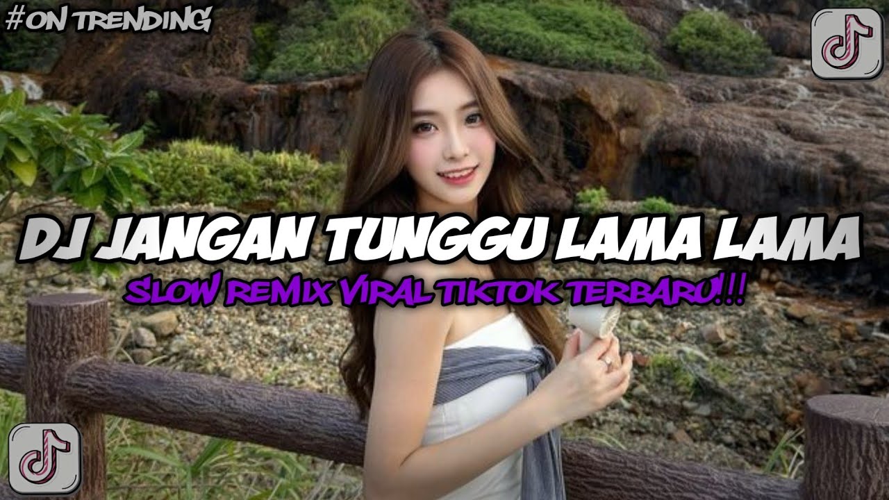 DJ JANGAN TUNGGU LAMA LAMA X SLOW VIRAL TIKTOK FULL SONG MAMAN FVNDY 2026