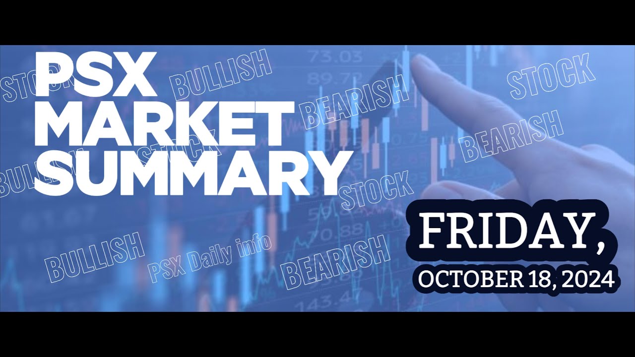 PSX Market Summary Friday, October 18, 2024