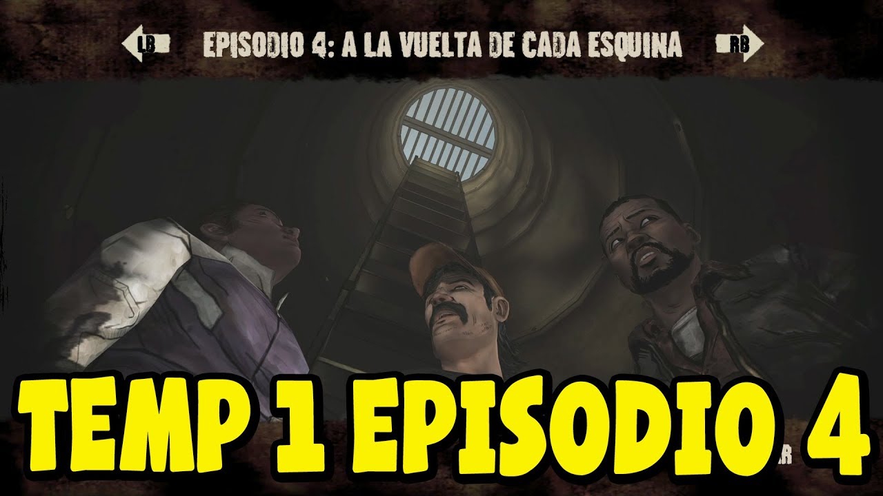 The Walking Dead El Juego - Temporada 1 Episodio 4 - A la vuelta de cada esquina - En español - 1080