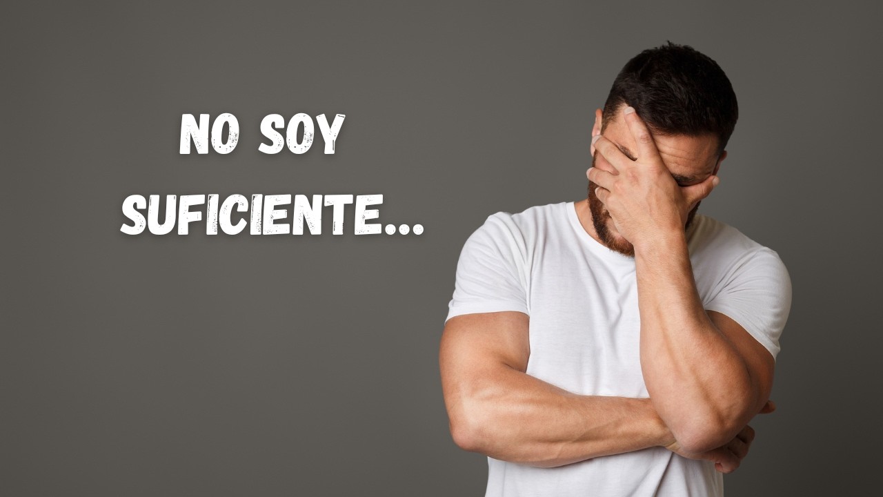 El secreto detrás de la sensación “no soy suficiente”