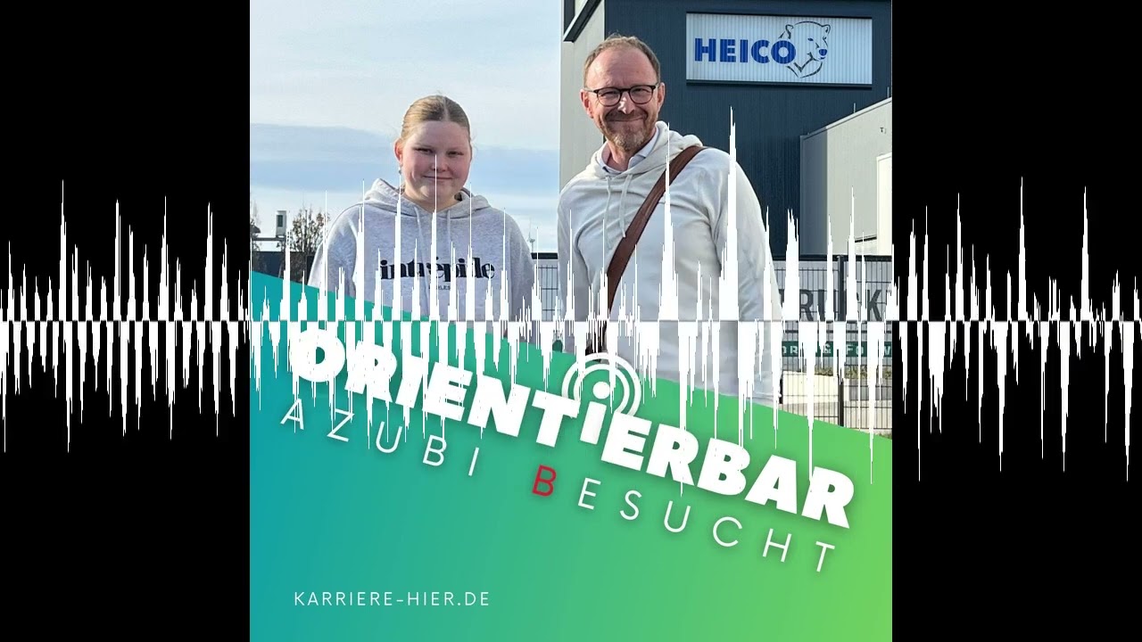 #67 Azubi besucht - heute bei HEICO in Ense - ORIENTIERBAR