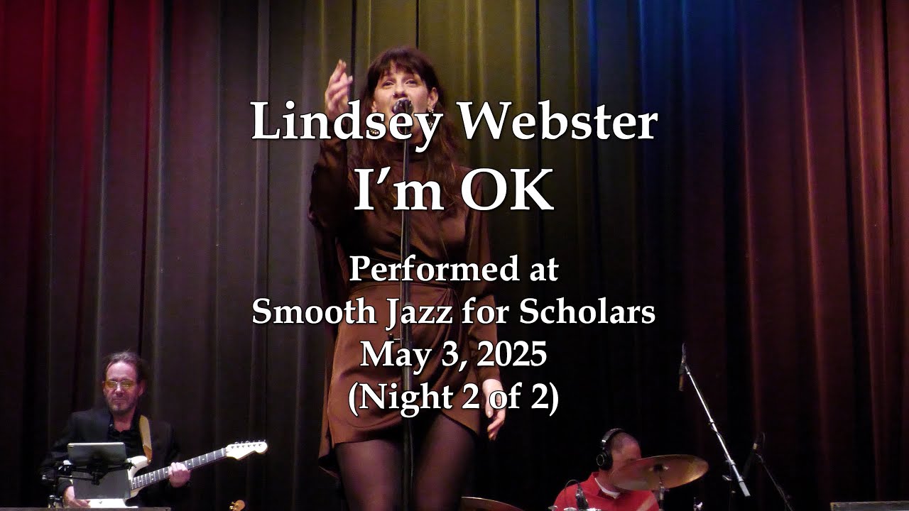 Lindsey Webster - I'm OK - Smooth Jazz for Scholars (5/3/25)