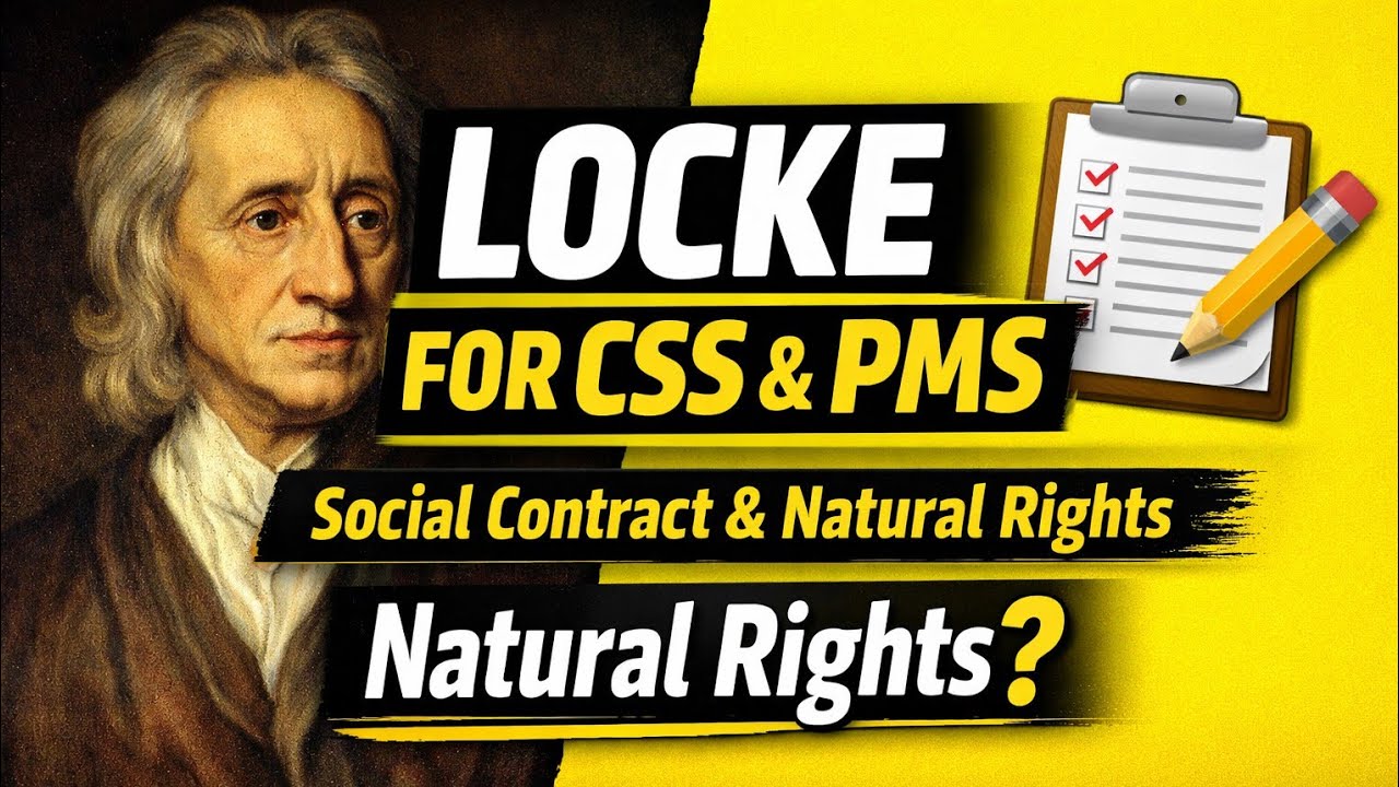 Lec # 6 | John Locke | Social Contract, Natural Rights & Government | Locke vs Hobbes | #cssprep, 