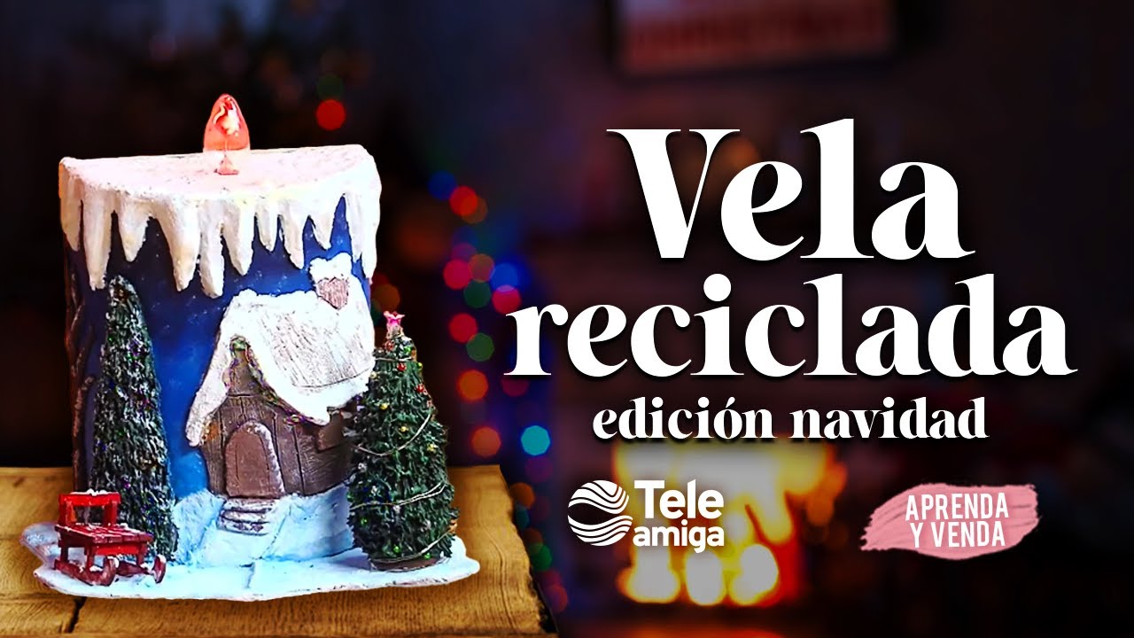 VELA NAVIDEÑA RECICLADA en Aprenda y Venda - Teleamiga