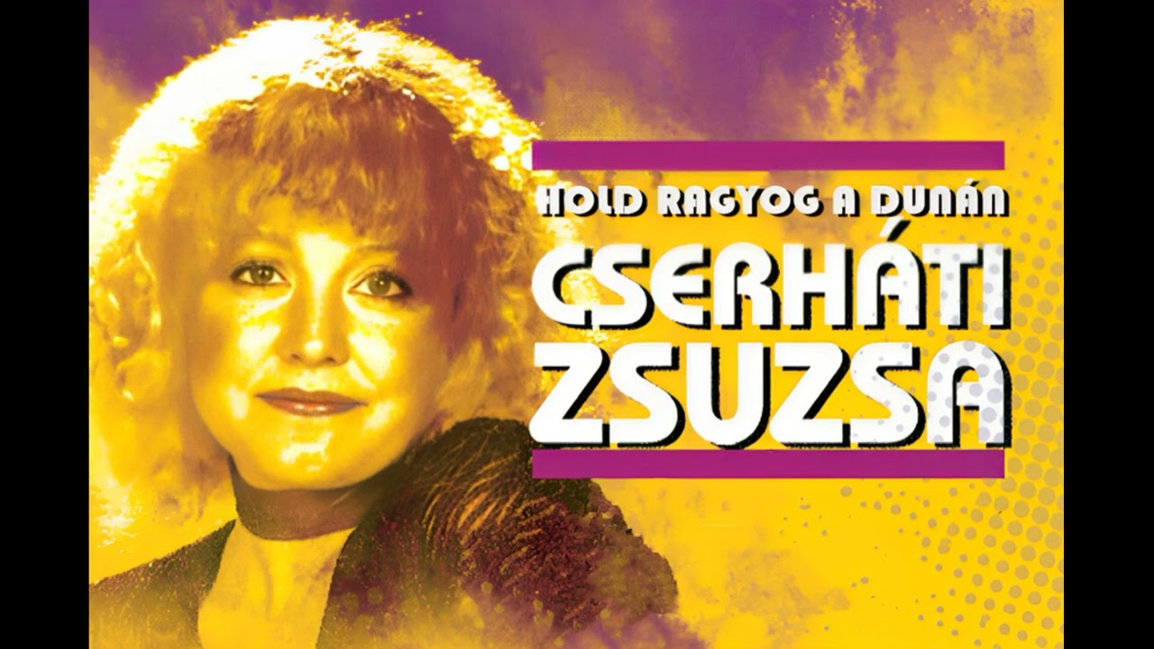 Cserháti Zsuzsa - Hold ragyog a Dunán (teljes verzió)