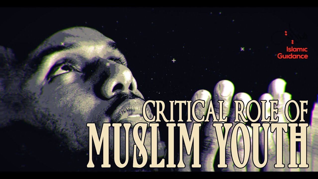 Critical Role Of The Muslim Youth