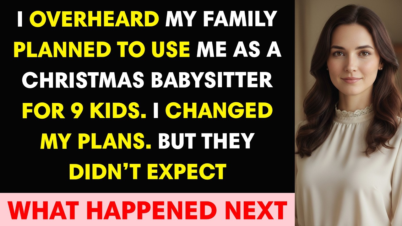 I Overheard My Family Planned To Use Me As A Christmas Babysitter For 9 Kids. I Changed My Plans.