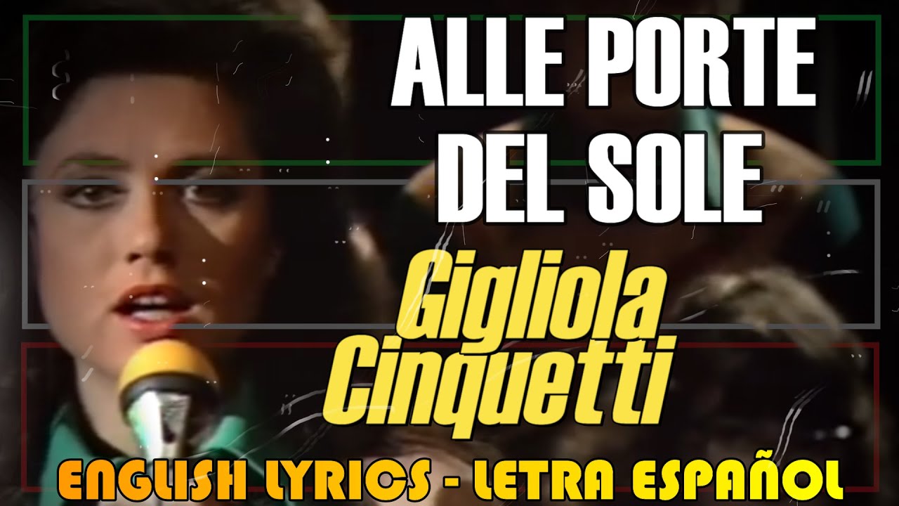 ALLE PORTE DEL SOLE - Gigliola Cinquetti 1973 (Letra Español, English Lyrics, Testo italiano)