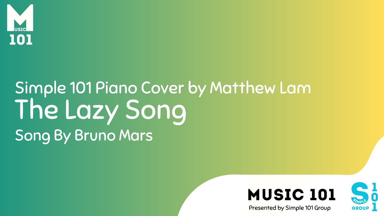 Bruno Mars - The Lazy Song  | Piano Cover by Matthew Lam