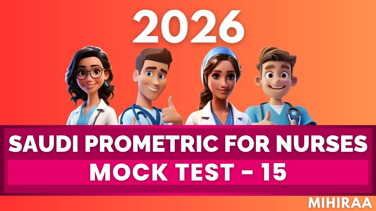 2026 SAUDI PROMETRIC EXAM FOR NURSES MOCK TEST - 15 | MIHIRAA
