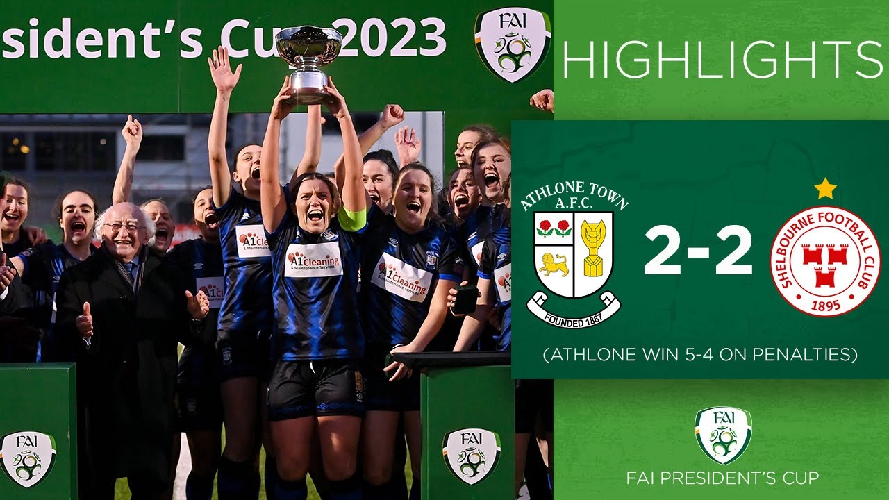 2023 Women's FAI President's Cup | Athlone Town 2-2 Shelbourne - Athlone Town win 5-4 on penalties