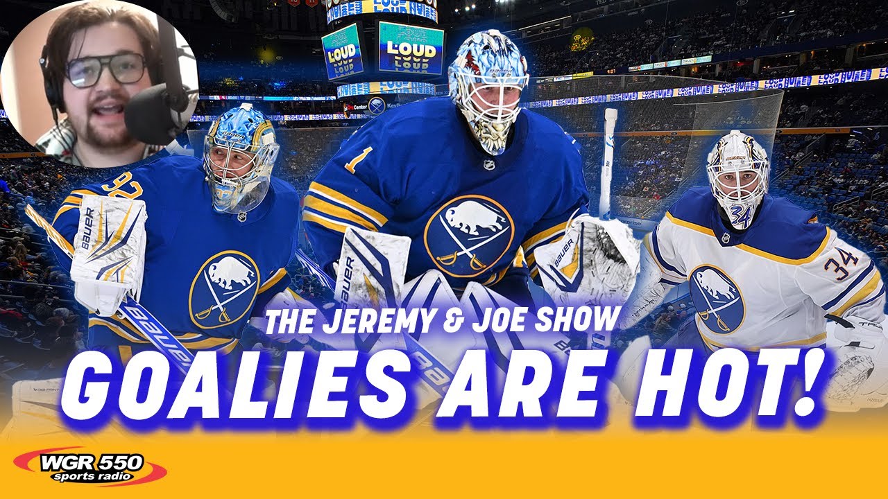 Sabres GREAT Goaltending Making a Difference | The Jeremy and Joe Show
