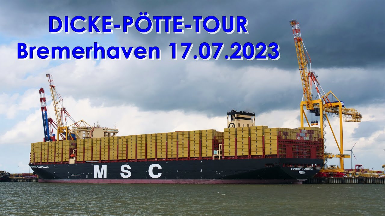 Dicke-Pötte-Tour Bremerhaven (Hafenrundfahrt) 17.07.2023       (inkl. MSC Michel Cappellini)