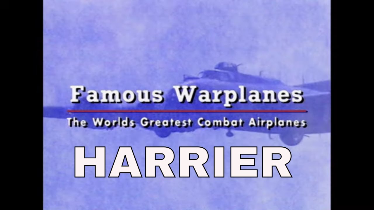 FAMOUS PLANES; HARRIER (Jump Jet, Widow-Maker, The Flying Bedstead)