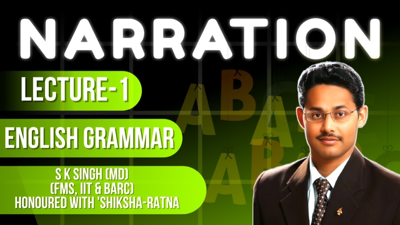 Narration: Direct & Indirect Speech| Complete Topic|| Lecture -1|| Grammar|| SK Singh (IIT FMS BARC)