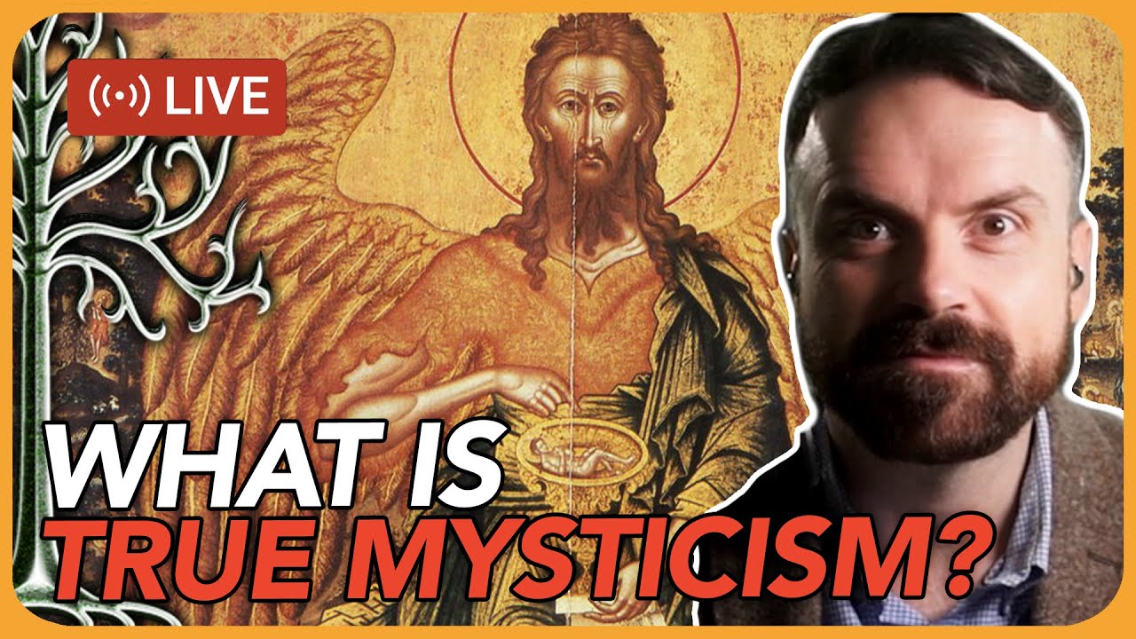 🔴 LL#2 What is True Mysticism? 🔴 Christian Mysticism Vs the Rest & Why They Fail