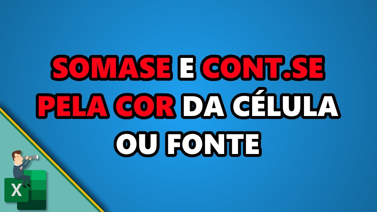 SOMASE e CONTSE pela cor da célula ou da fonte [Macro VBA #2]