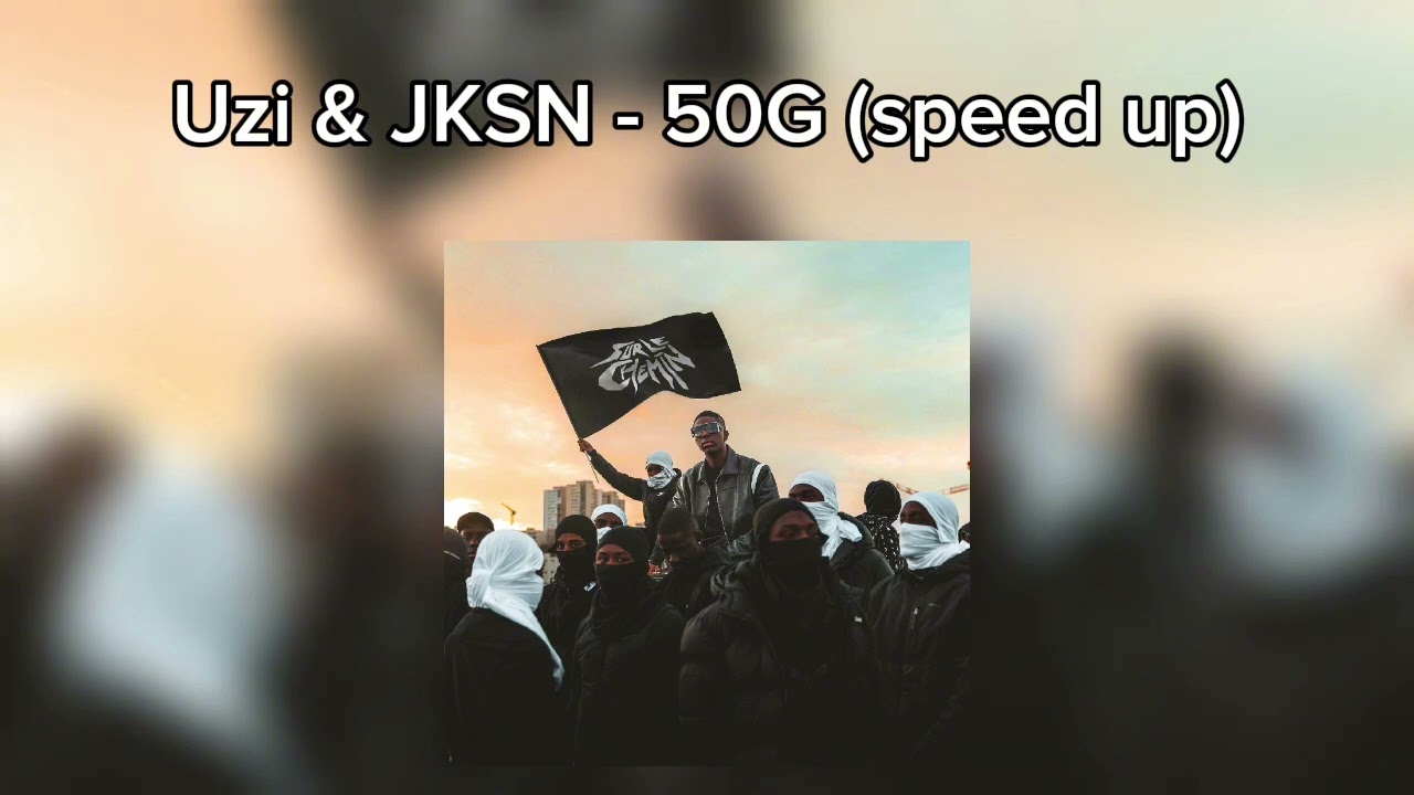 Uzi & JKSN - 50G (speed up)