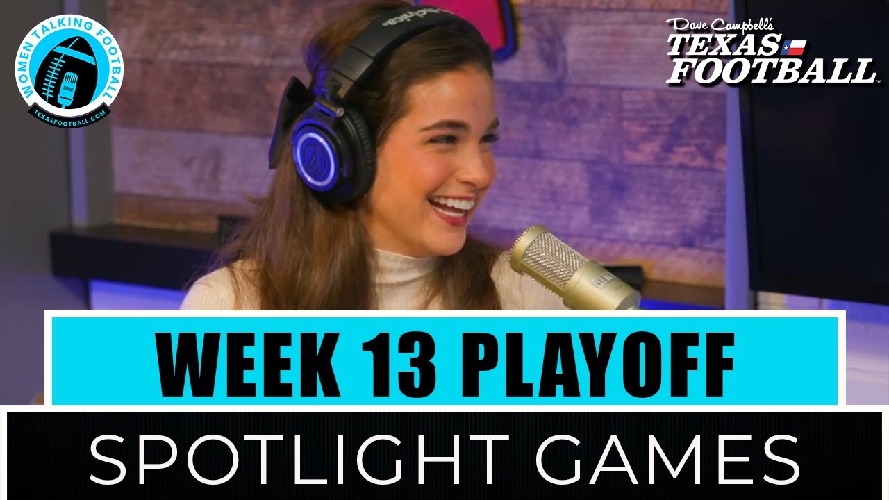 Texas Football Tonight Week 13 Spotlight Games REVEALED | Women Talking Football