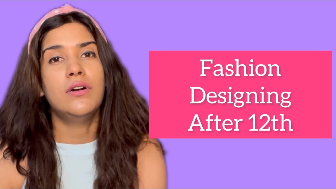 How to do Fashion Designing After 12th class | Fashion designer Life |Career in Fashion designing