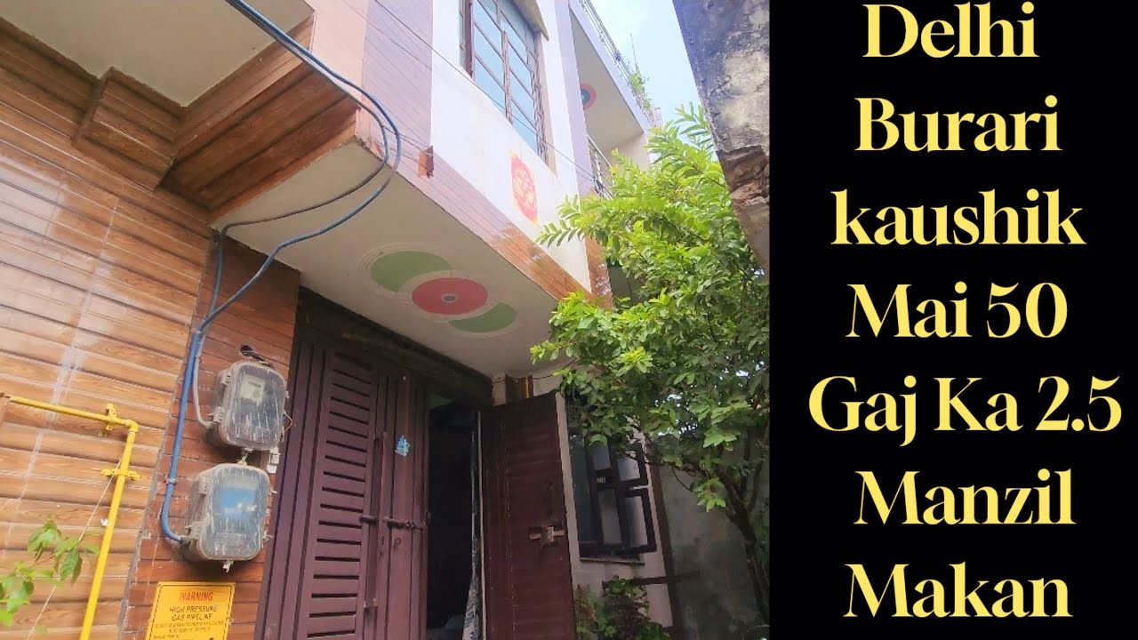 Delhi Burari kaushik Mai 50 Gaj 2.5 Manzil Makan || Call 9667255583 9811562618 || Legendsproperties1