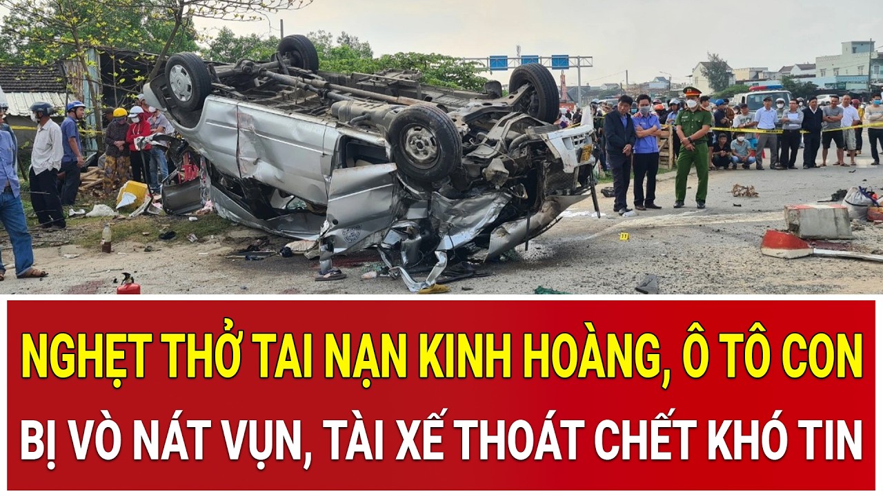 Thời sự nóng 11/3: Nghẹt thở tai nạn kinh hoàng, ô tô con bị vò nát vụn, tài xế thoát chết khó tin