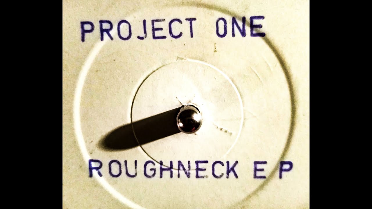 Project One – Roughneck