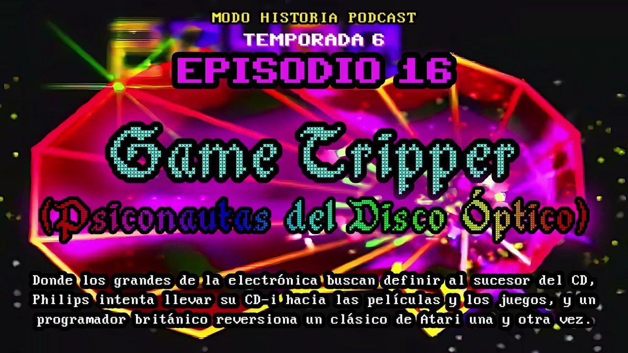 Modo Historia Podcast Ep. 92 (T6E16) - "Game Tripper (Psiconautas del Disco Óptico)"