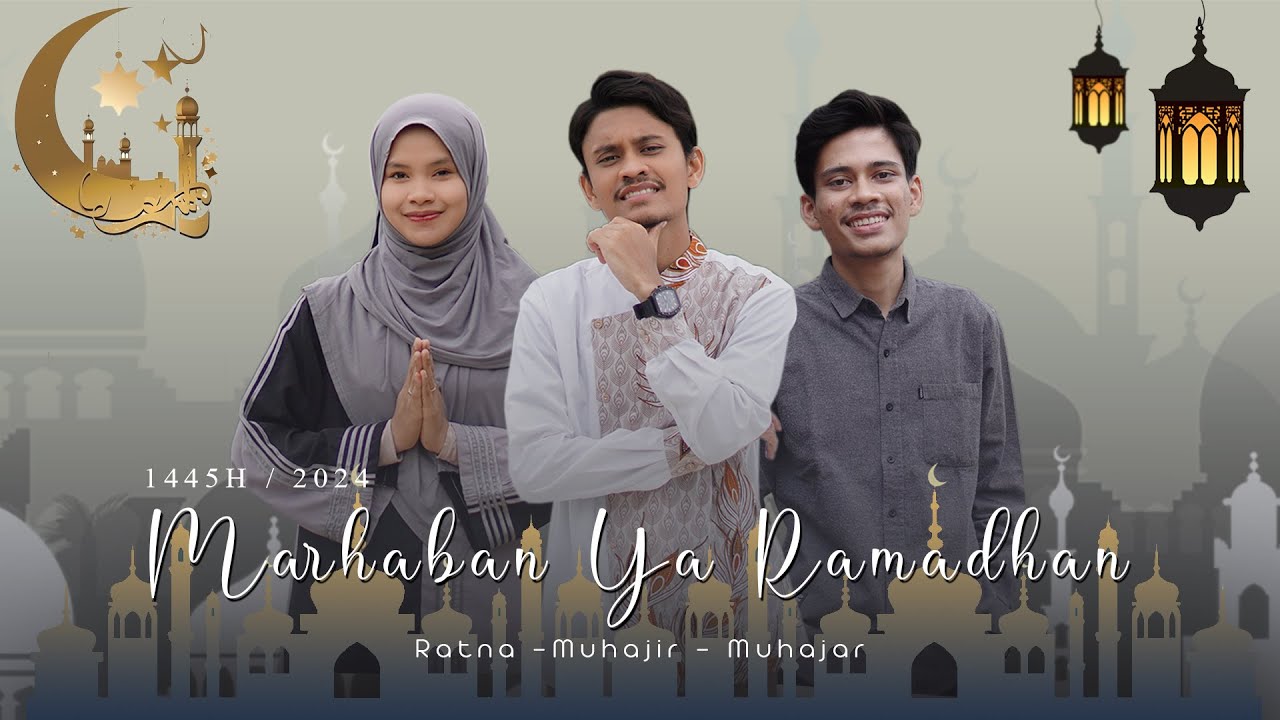 MARHABAN YA RAMADHAN 1445H by Muhajar - Muhajir Lamkaruna - Ratna Komala || Cover Song 2024
