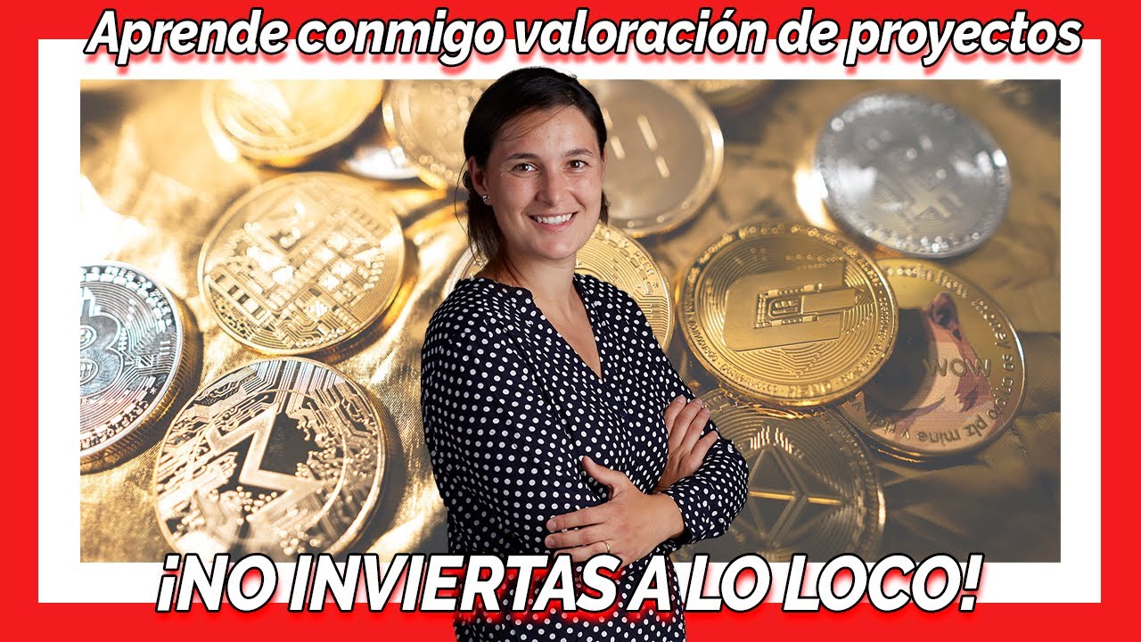 ¿Y tú cómo decides? DESCUBRE CÓMO VALORAR UN CRIPTO PROYECTO