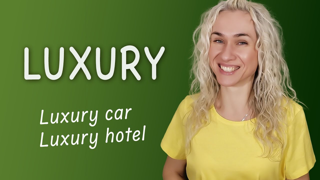 LUXURY - build your vocabulary & improve English listening skills