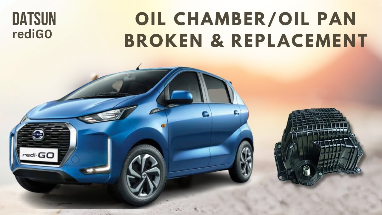 Datsun Redi-GO/Renault Kwid Oil Chamber Replacement || Oil Pan Break ||