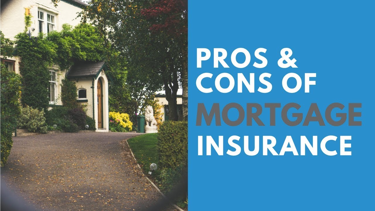 Pros and Cons of Mortgage Insurance