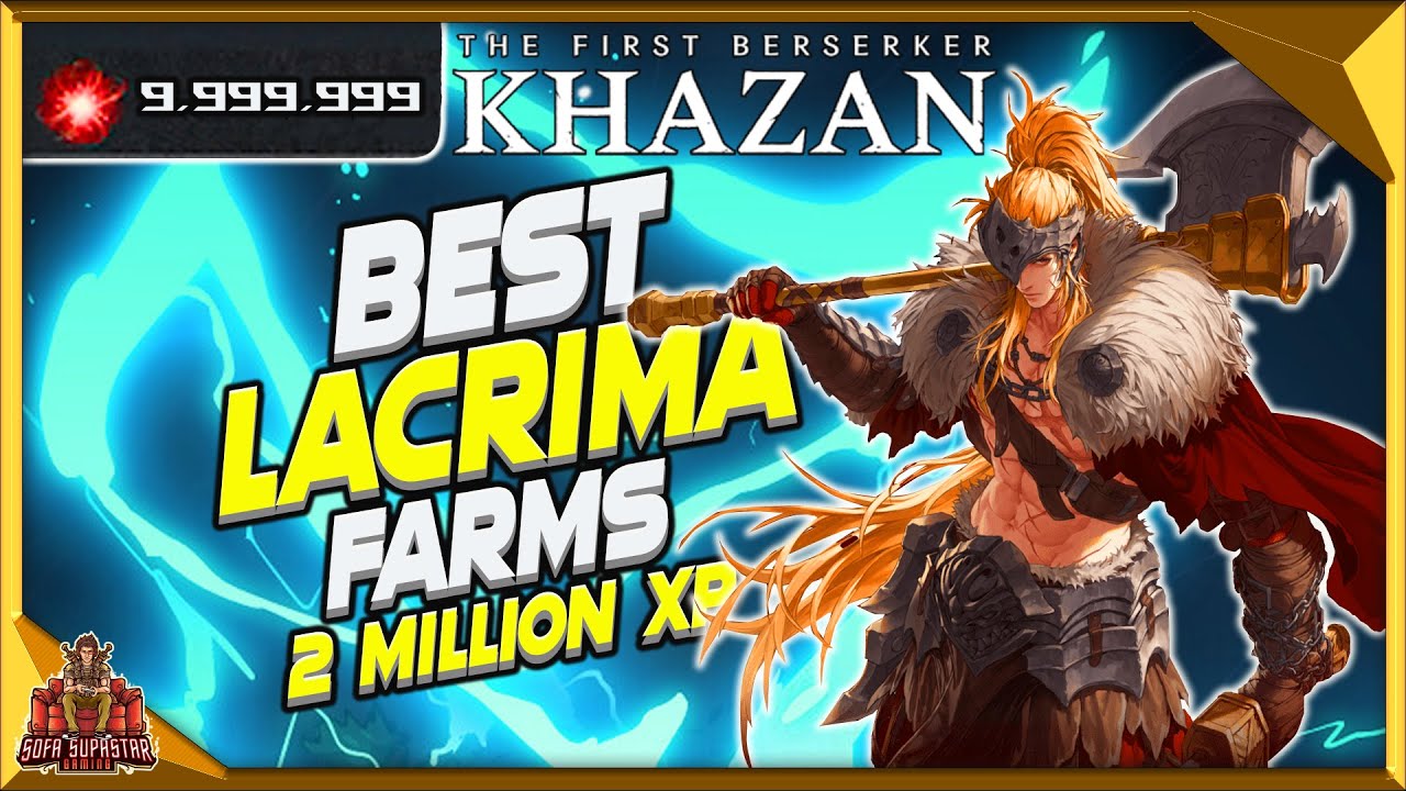 The First Beserker Khazan Fastest Ways To Farm Lacrima - How To Get Over 2 Million lacrima Per Hour