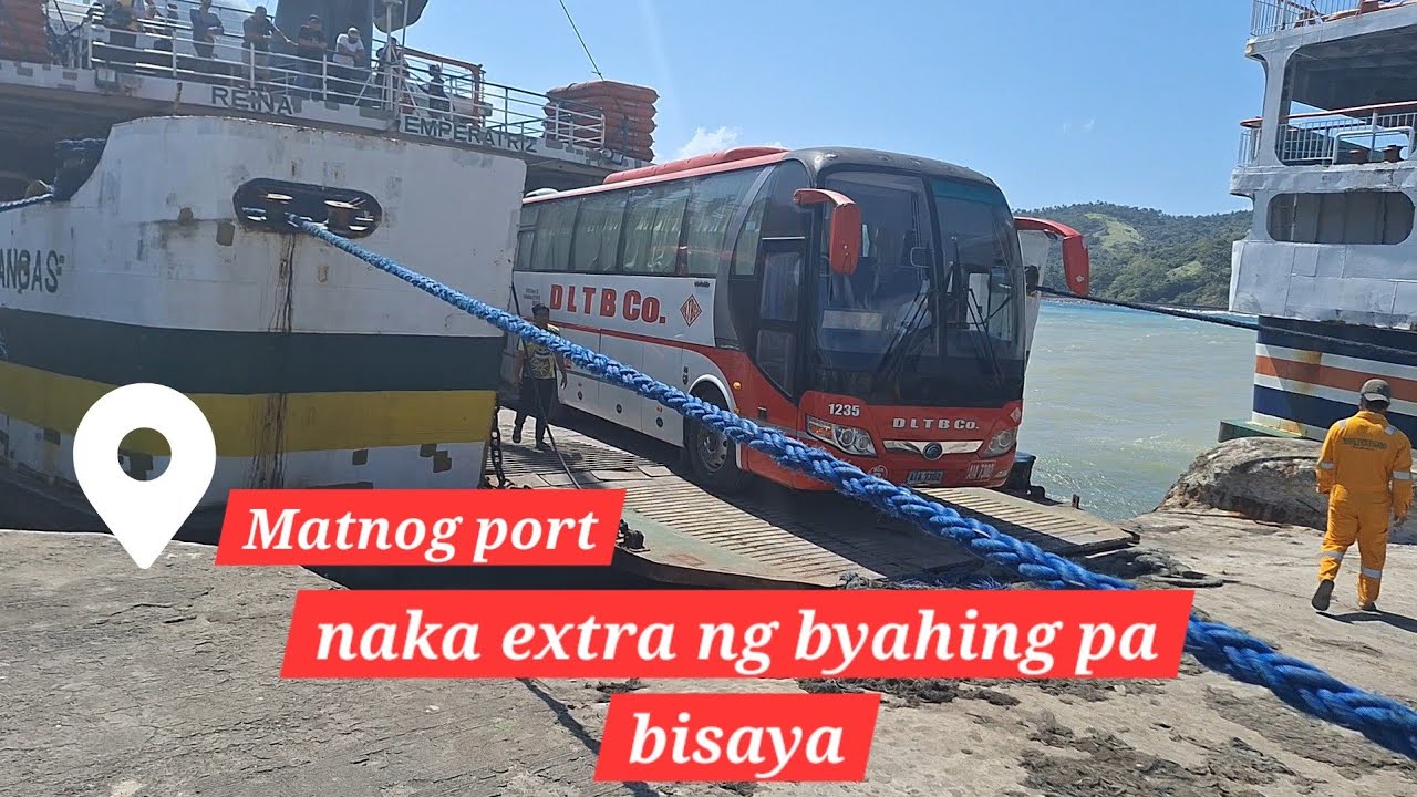 Matnog Port.napa extra ng byahing pa bisayas,Villaba leyte ng hindi ina asahan.