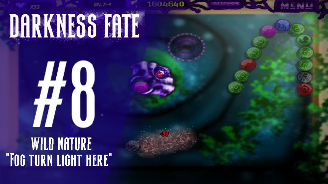 Zuma Darkness Fate #8 | Wild Nature | Fog Turn Light Here