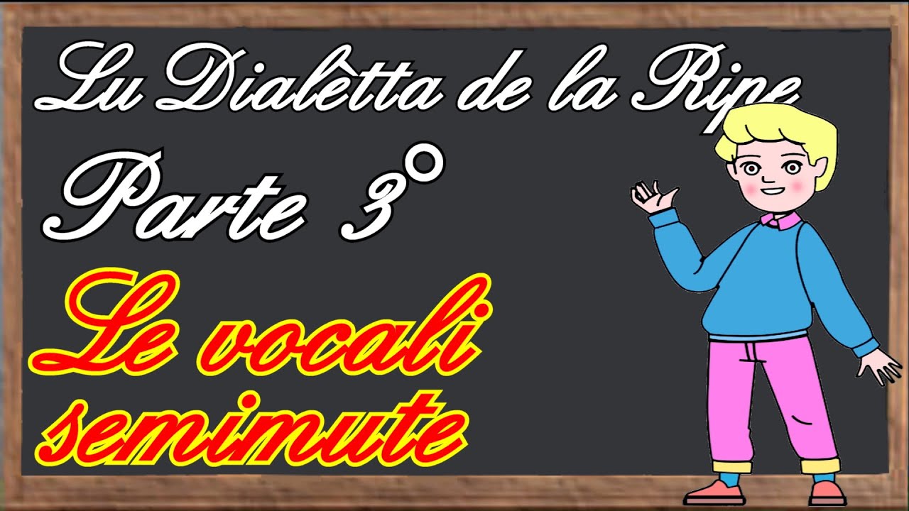 Ripatransone e il suo Dialetto Parte 3° Le vocali semimute