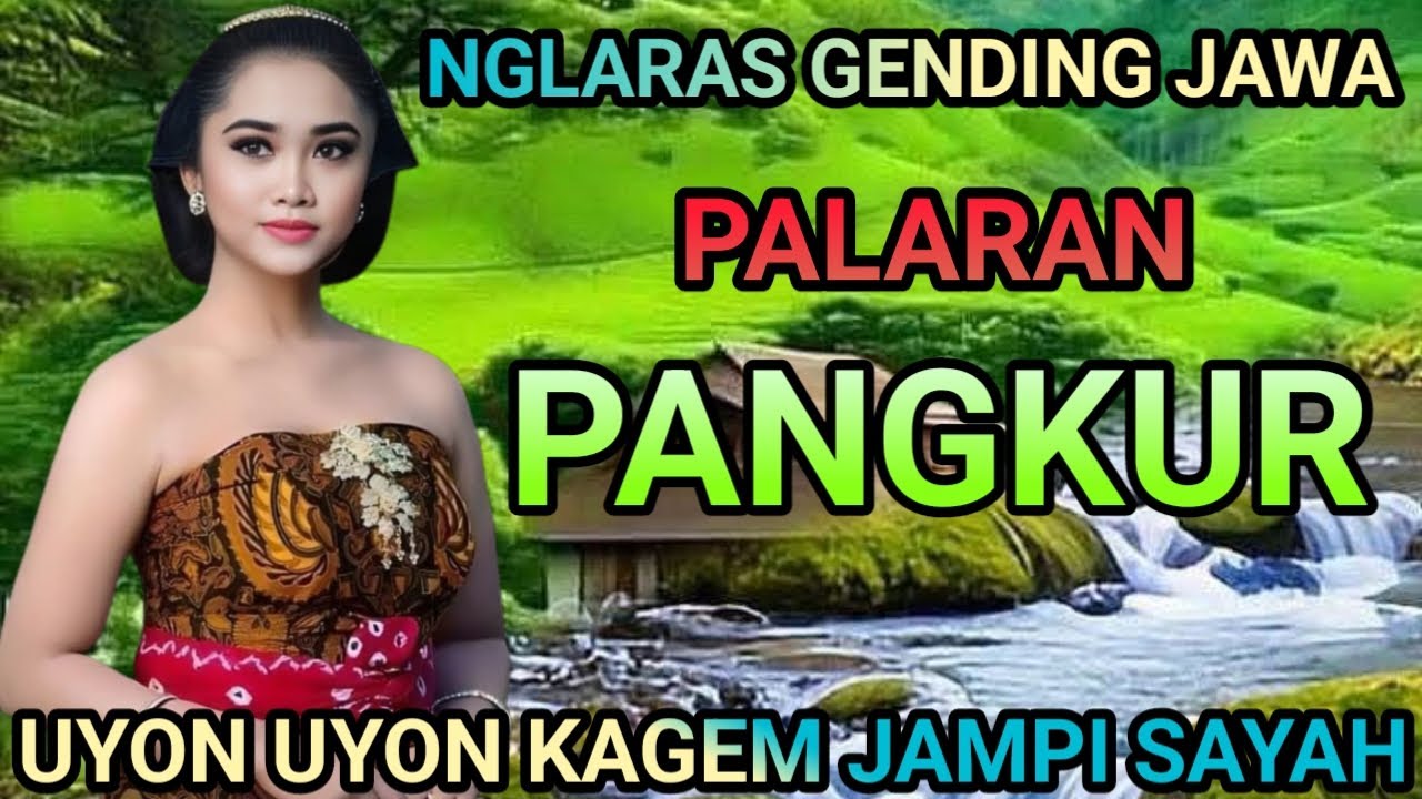 NGLARAS GENDING JAWA KLASIK // PALARAN PANGKUR // UYON UYON JAMPI SAYAH